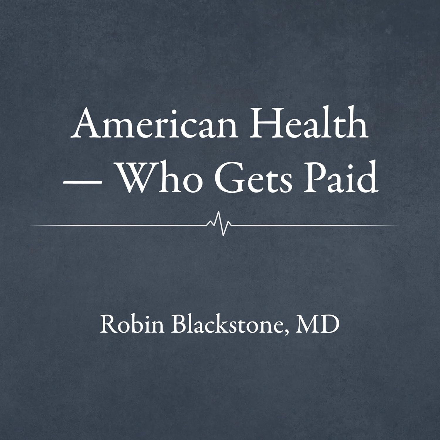 American Health: Who Gets Paid?